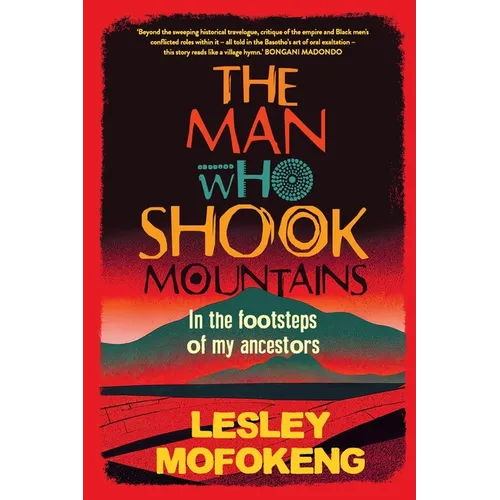 THE MAN WHO SHOOK THE MOUNTAINS - In the footsteps of my ancestors