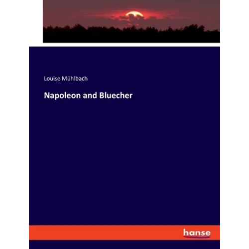 Napoleon and Bluecher