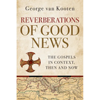Reverberations of Good News: The Gospels in Context, Then and Now - Paperback