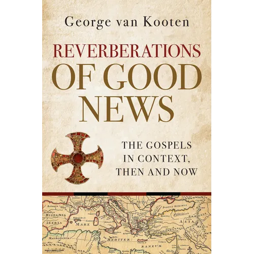 Reverberations of Good News: The Gospels in Context, Then and Now - Paperback