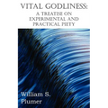 Vital Godliness: A Treatise on Experimental and Practical Piety