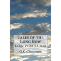 Tales of the Long Bow: Large Print Edition