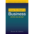 How to Start a Business: Aka Who Stole My Pigs?