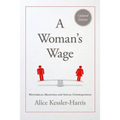 A Woman's Wage: Historical Meanings and Social Consequences
