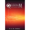 The Principles of Quantum Mechanics