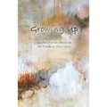 Growing Up: Guided Journal Practices for Finding Your Voice