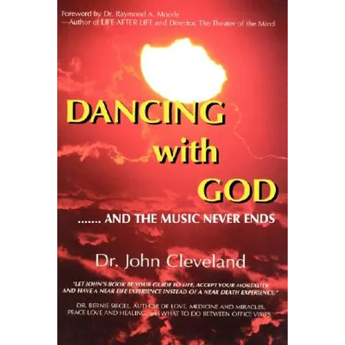 They Danced with God: ....... and the Music Never Ends