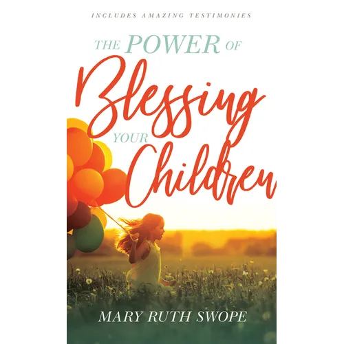 The Power of Blessing Your Children