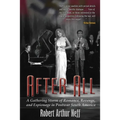 After All: A Gathering Storm of Romance, Revenge, and Espionage in Postwar South America