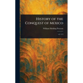 History of the Conquest of Mexico