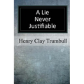 A Lie Never Justifiable: A Study in Ethics