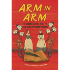 Arm in Arm: The Grimké Sisters' Fight for Abolition and Women's Rights - Paperback