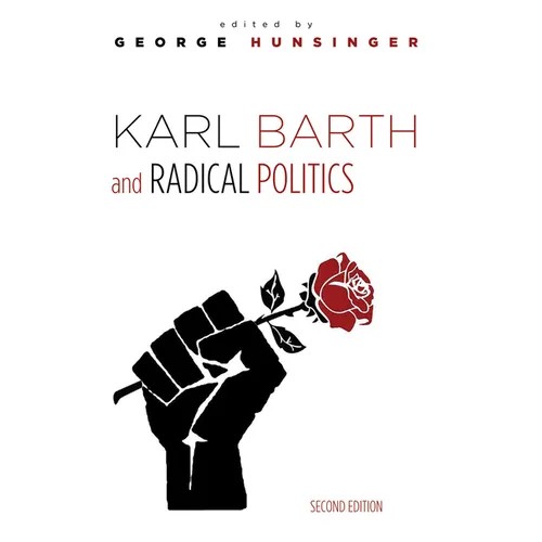 Karl Barth and Radical Politics, Second Edition