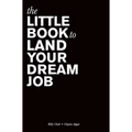 The Little Book to Land Your Dream Job