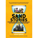 Sand Stories: Surprising Truths about the Global Sand Crisis and the Quest for Sustainable Solutions