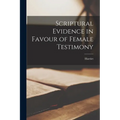 Scriptural Evidence in Favour of Female Testimony