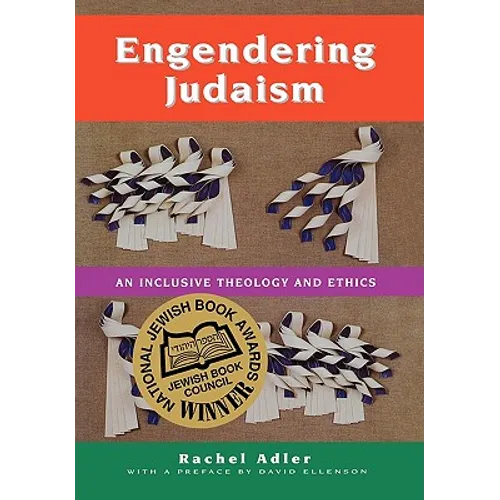 Engendering Judaism: An Inclusive Theology and Ethics