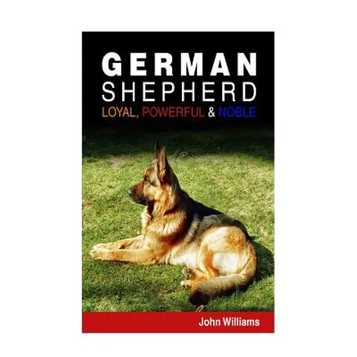 German Shepherd: Loyal, Powerful & Noble