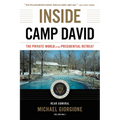 Inside Camp David: The Private World of the Presidential Retreat