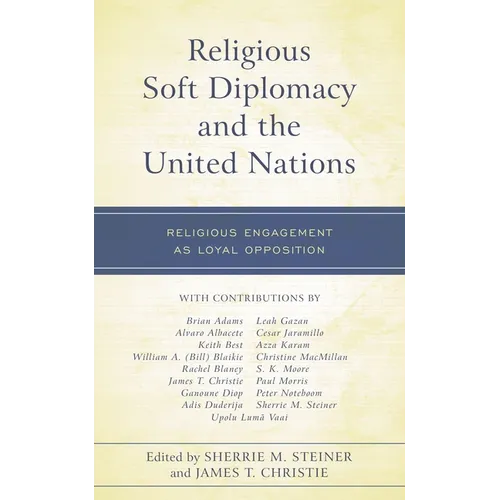 Religious Soft Diplomacy and the United Nations: Religious Engagement as Loyal Opposition