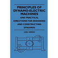 Principles Of Dynamo-Electric Machines And Practical Directions For Designing And Constructing Dynamos