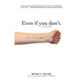 Even if you don't.: A love story