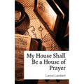 My House Shall Be a House of Prayer