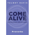 Come Alive: Proverbs: Conversations with Scripture