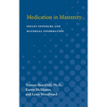 Medication in Maternity: Infant Exposure and Maternal Information