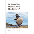Is Two-Tier Health Care the Future?