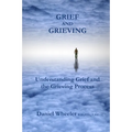 Grief and Grieving: Understanding Grief and the Grieving Process