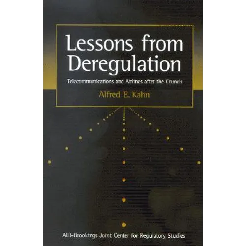 Lessons from Deregulation: Telecommunications and Airlines After the Crunch
