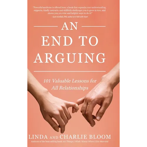 An End to Arguing: 101 Valuable Lessons for All Relationships