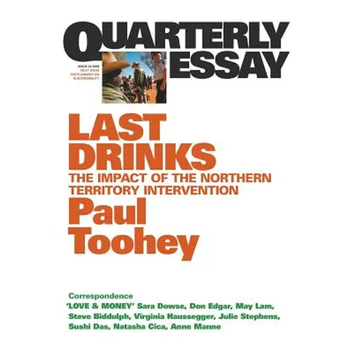 Last Drinks: The impact of the Northern Territory intervention: Quarterly Essay 30