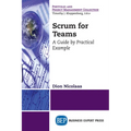 Scrum for Teams: A Guide by Practical Example