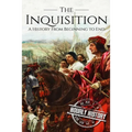 The Inquisition: A History From Beginning to End