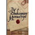 The Shakespeare Manuscript: The Original Hamlet Discovered