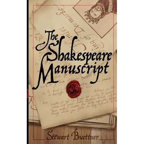 The Shakespeare Manuscript: The Original Hamlet Discovered