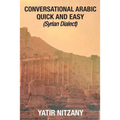 Conversational Arabic Quick and Easy - Syrian Dialect: Syrian Arabic