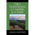 Two Tightwads, a Camper, & a Baby