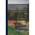 The Memorial History of Hartford County, Connecticut, 1633-1884; Volume 1