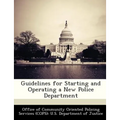 Guidelines for Starting and Operating a New Police Department