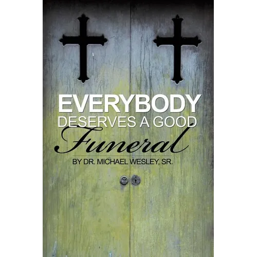 Everybody Deserves a Good Funeral