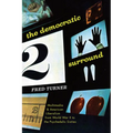 The Democratic Surround: Multimedia and American Liberalism from World War II to the Psychedelic Sixties