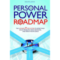 The Personal Power Roadmap: The Ultimate 7 Step System to Effectively Solve Problems, Make Decisions, and Reach Your Goals