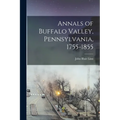 Annals of Buffalo Valley, Pennsylvania, 1755-1855