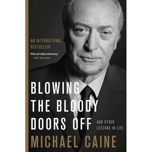 Blowing the Bloody Doors Off: And Other Lessons in Life