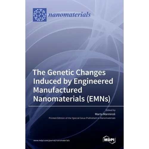 The Genetic Changes Induced by Engineered Manufactured Nanomaterials (EMNs)