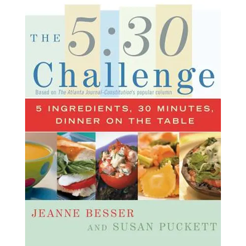 The 5:30 Challenge: 5 Ingredients, 30 Minutes, Dinner on the Table