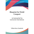 Blueprint For World Conquest: As Outlined By The Communist International